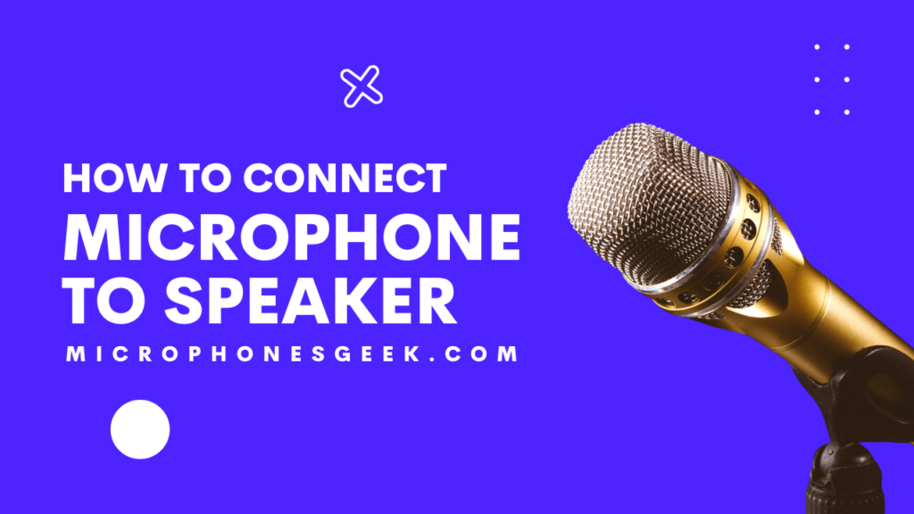 how to connect a microphone to speaker