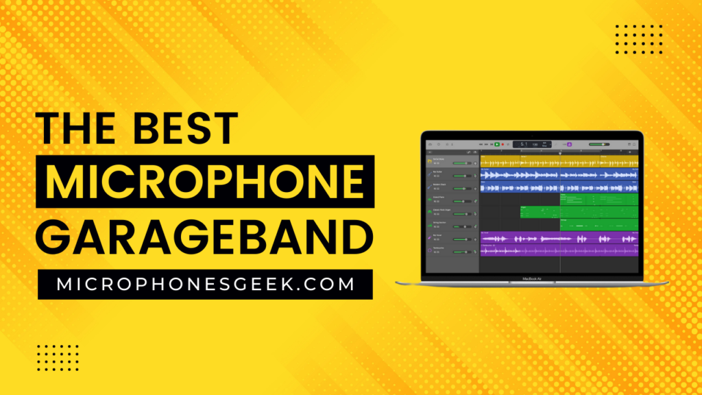 How to Choose a Microphone for GarageBand