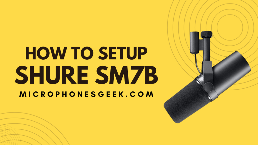 How to Set Up Shure SM7B