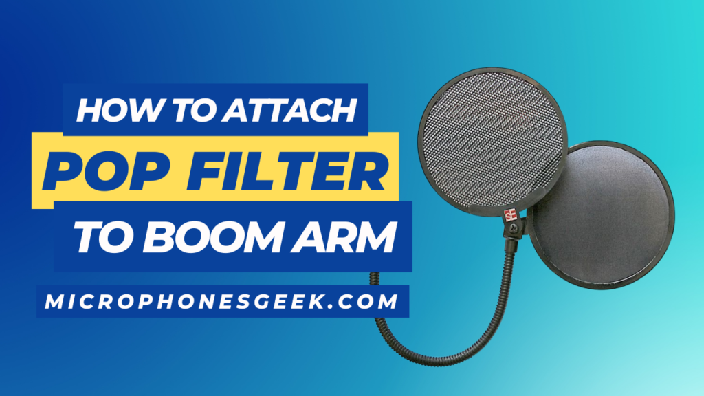 How to Attach the Pop Filter to the Boom Arm