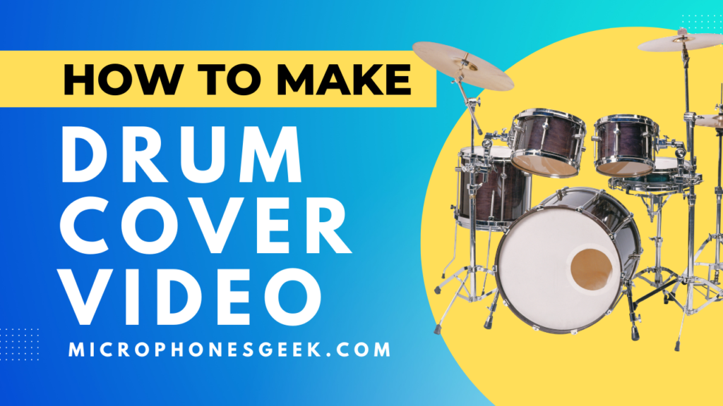 How to Make a Drum Cover Video