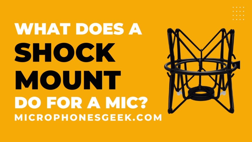 What Does a Shock Mount Do for a Mic