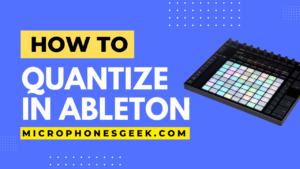 How to quantize in Ableton