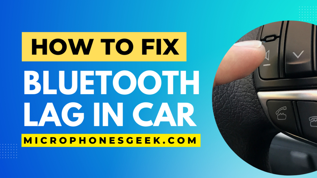 How to Fix Bluetooth lag in car