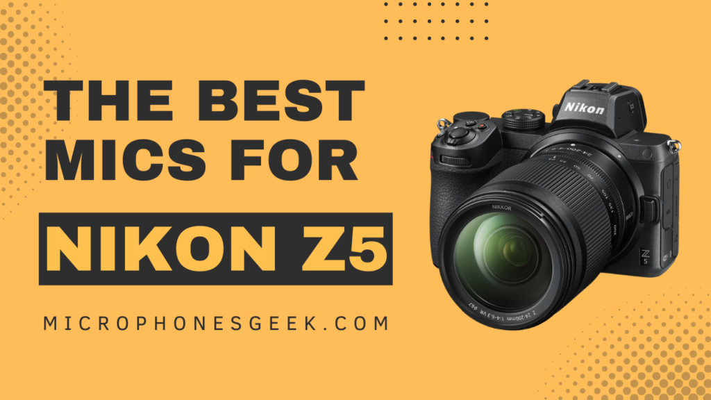 Best Mics for Nikon Z5