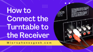 How to Connect the Turntable to the Receiver Without Phono Input