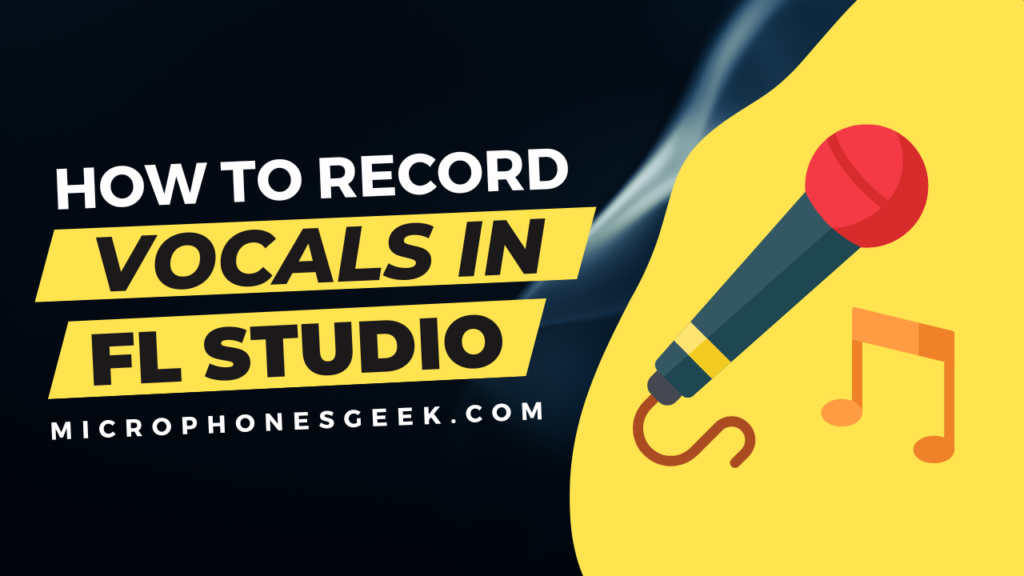 How to Record Vocals in FL Studio