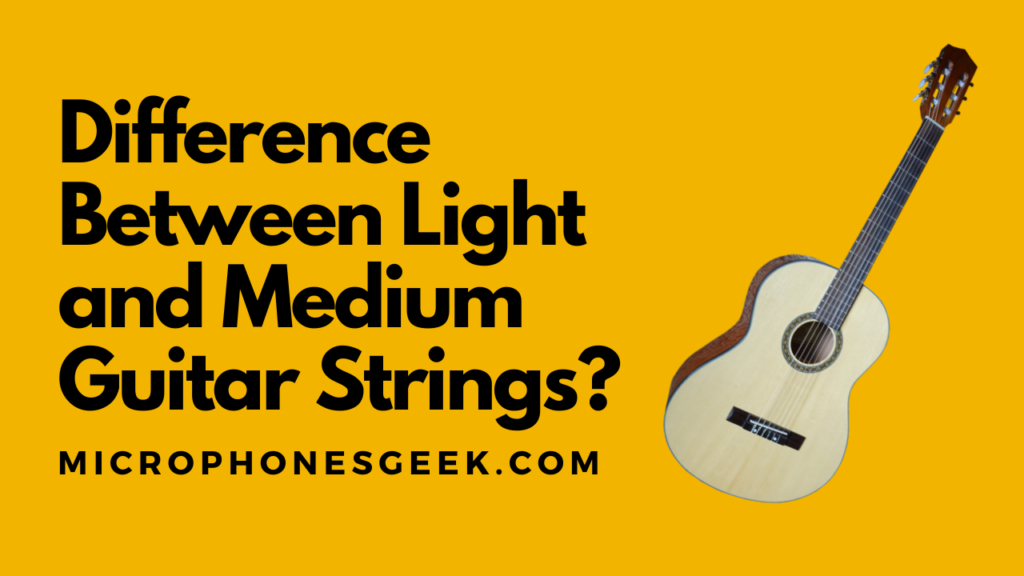 What is the Difference Between Light and Medium Guitar Strings