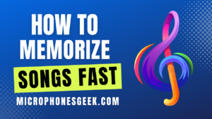 How To Memorize Songs Fast
