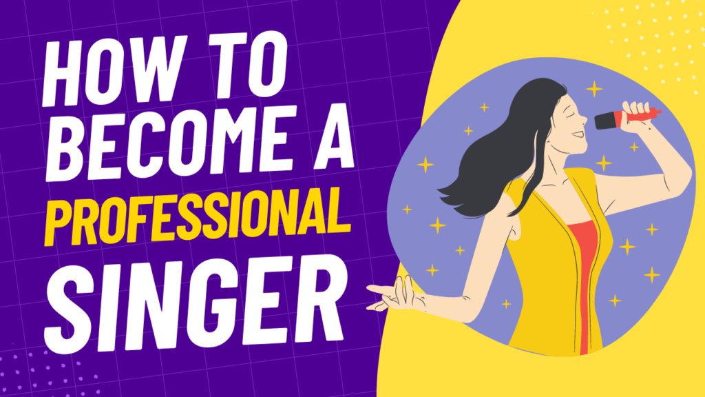 How to Become a Professional Singer