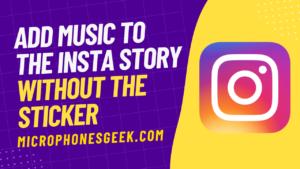 How to Add Music to the Instagram Story Without the Sticker