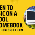 How to Listen to Music on a School Chromebook