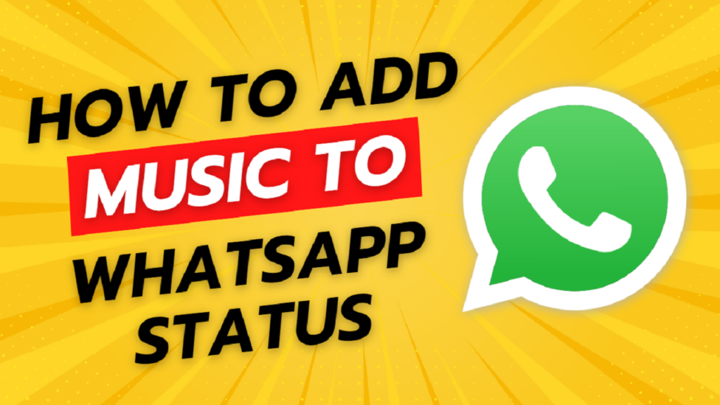 How to Add Music to Whatsapp Status